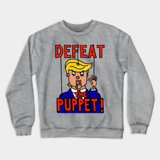 DEFEAT THE PUPPET! Crewneck Sweatshirt